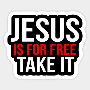 Jesus Is For Free Take It Cool Motivational Christian Sticker